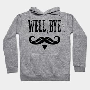 Well-bye-tombstone-quote-mens Hoodie